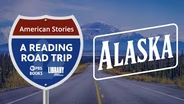 American Stories: A Reading Road Trip- Ep 106 Alaska