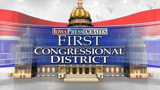 Iowa Press Debates: 1st Congressional District