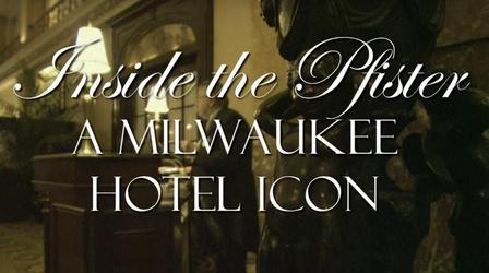 Video thumbnail: Milwaukee PBS Specials Inside the Pfister