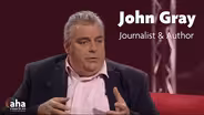 Journalist & Author John Gray
