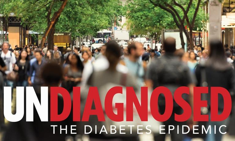 Undiagnosed: The Diabetes Epidemic