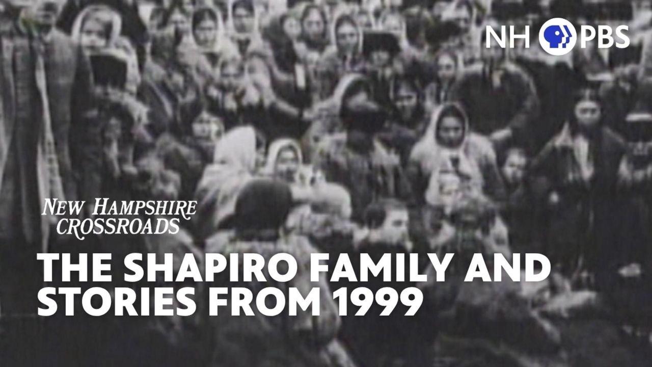 NH Crossroads | The Shapiro Family and Stories from 1999