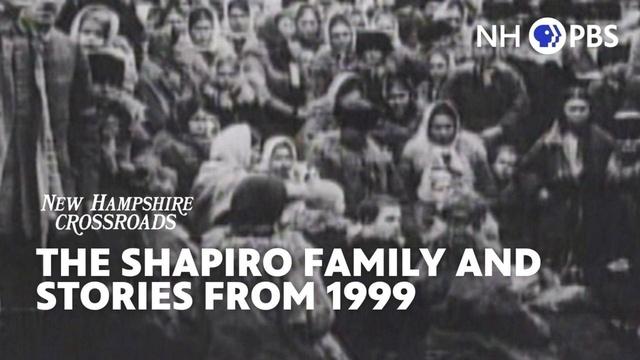 NH Crossroads | The Shapiro Family and Stories from 1999