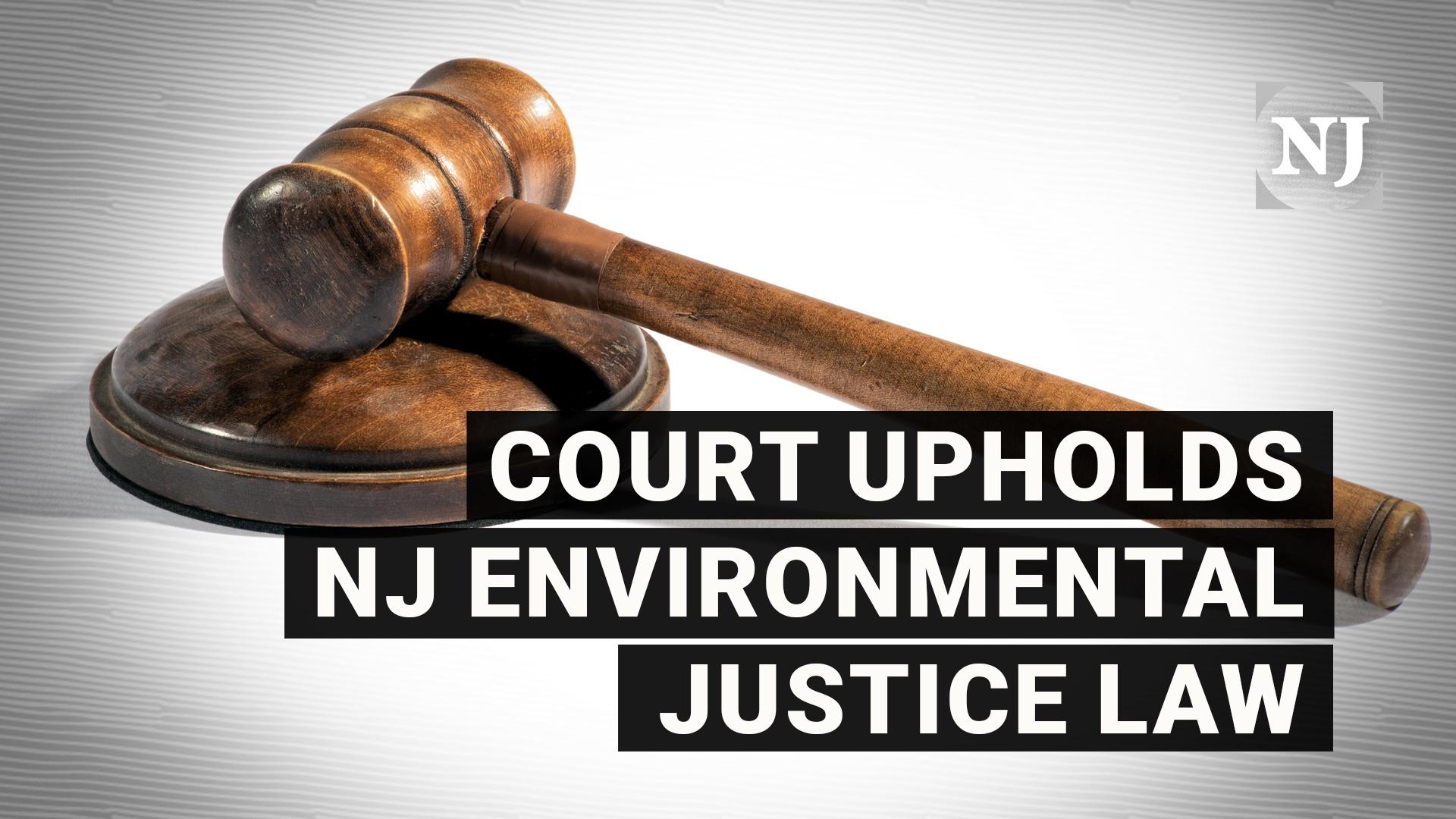 Court upholds NJ's landmark environmental justice rules | NJ Spotlight ...