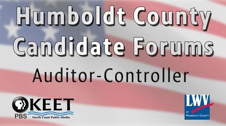 Video thumbnail: League of Women Voters Candidate Forums Humboldt County Candidate Forums: Auditor-Controller - May 9