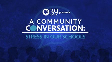 Video thumbnail: A Community Conversation Community Conversation: Stress in Our Schools