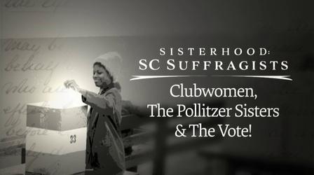 Video thumbnail: SCETV Specials SC Suffragists: The Pollitzer Sisters