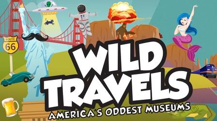 Video thumbnail: Wild Travels: America's Oddest Museums Wild Travels: America's Oddest Museums