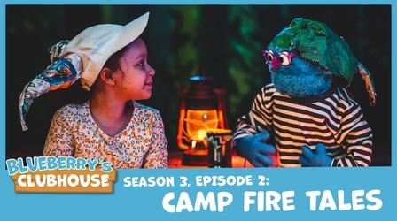 Video thumbnail: Blueberry's Clubhouse Campfire Tales with Blueberry