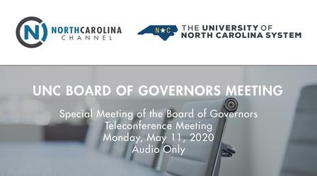 Video thumbnail: The University of North Carolina: A Multi-Campus University Special Meeting of the Board of Governors (05/11/20)