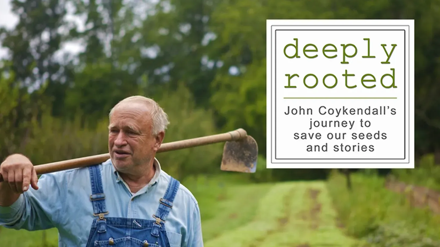Deeply Rooted: John Coykendall's Journey to Save Our Seeds