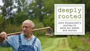 Deeply Rooted: John Coykendall's Journey to Save Our Seeds