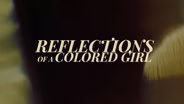 Reflections of A Colored Girl Promo