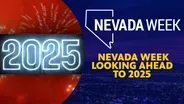 Nevada Week Looking Ahead to 2025