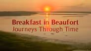 Breakfast in Beaufort: Journeys Through Time