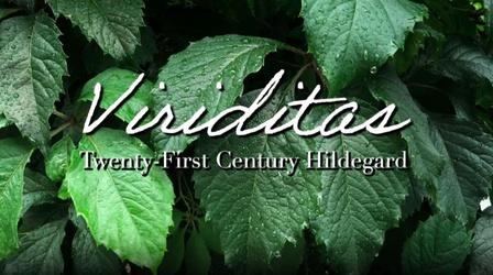 Video thumbnail: SDPB Specials Viriditas: Twenty-first Century Hildegard