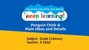 Grade 2 Literacy #9: Penguin Chick & Main Ideas and Details