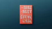 AOL founder Steve Case on 'The Rise of the Rest'