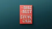 AOL founder Steve Case on 'The Rise of the Rest'