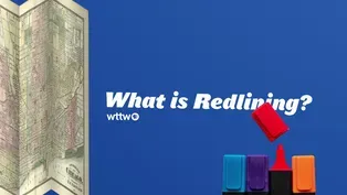 WTTW News Explains: How Did Redlining Work in Chicago?