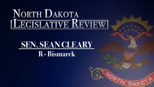 North Dakota Legislative Review: Senator Sean Cleary