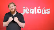 I Feel... Jealous