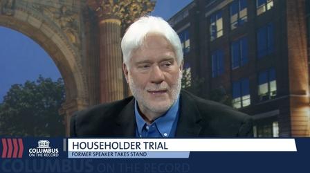 Video thumbnail: Columbus on the Record Larry Householder Takes The Stand In His Bribery Trial