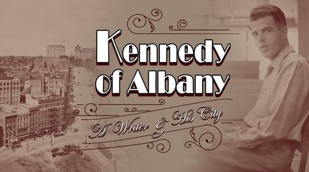 Video thumbnail: WMHT Specials Kennedy of Albany | A Writer and His City | Preview