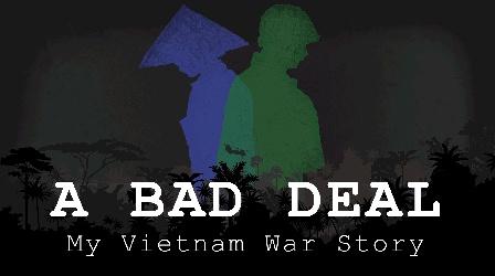 Video thumbnail: Documentaries A Bad Deal: My Vietnam War Story