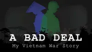 A Bad Deal: My Vietnam War Story