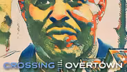 Crossing Overtown