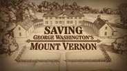 Saving George Washington's Mount Vernon