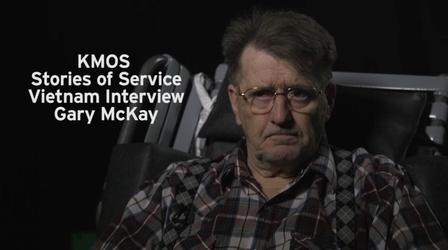 Video thumbnail: KMOS Stories of Service Gary McKay Vietnam War Interview