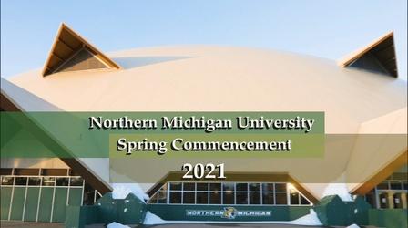 Video thumbnail: WNMU Specials NMU Spring 2021 Commencement
