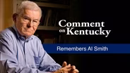 Comment on Kentucky Remembers Al Smith