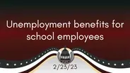 School employee unemployment benefits 2/23/23