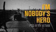 I'm Nobody's Hero: PTSD After Vietnam