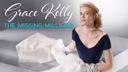 Grace Kelly: The Missing Millions