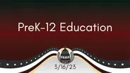 PreK-12 Education 3/16/23