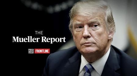 Video thumbnail: PBS NewsHour The Mueller Report – A PBS NewsHour/FRONTLINE special