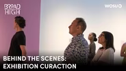 Behind the Scenes: Exhibition Curation