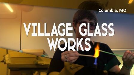 Video thumbnail: Making Village Glass Works