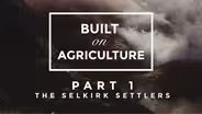 Part 1: The Selkirk Settlers