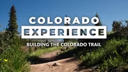Building the Colorado Trail