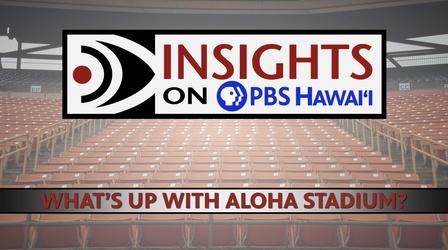 Video thumbnail: Insights on PBS Hawaiʻi 4/20/23 What's Up With Aloha Stadium?