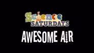 Science Saturdays - Awesome Air