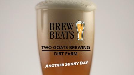 Video thumbnail: Brew Beats Dirt Farm | Another Sunny Day