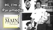 Two Main Street - Hi, I'm a Paramedic