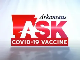 Arkansans Ask: COVID-19 Vaccine