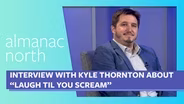 Interview with Kyle Thornton about "Laugh Until You Scream"